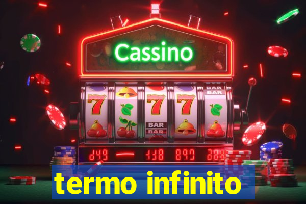 termo infinito
